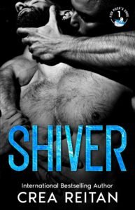 The image shows a book cover for "Shiver" by Crea Reitan, featuring a shirtless man with his hands behind his head against a dark background.